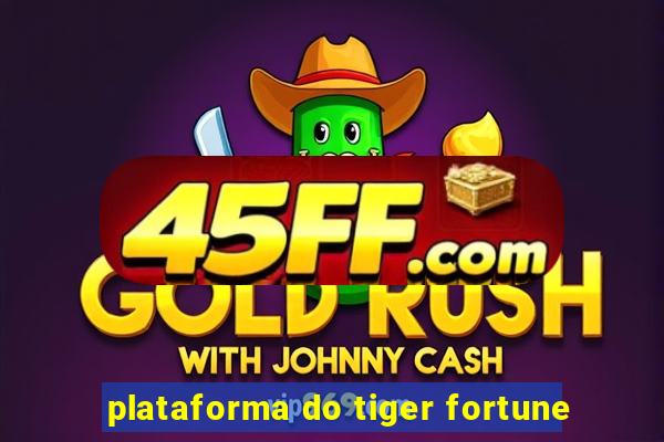 plataforma do tiger fortune